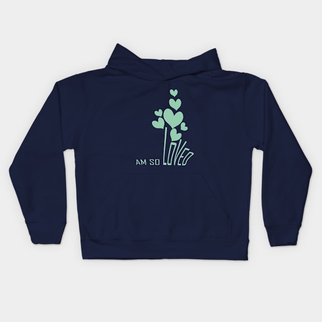 I am so loved Kids Hoodie by Day81